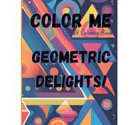 Color Me: Geometric Delights