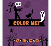 Color Me! Halloween: Coloring Book for Adults and Teens with Cute Creepy Characters and Hygge Scenes, Easy and Cozy Designs for Relaxation and Stress Relief (Spooky - Cute - Easy Coloring)