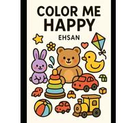 Color Me Happy!: 12 Adorable Themes to Spark Creativity in Little Artists (Ages 3-6)