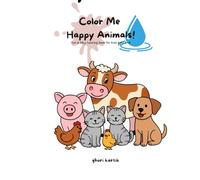 Color Me Happy Animals!: Fun & Easy Coloring Book for Kids Ages 4-8