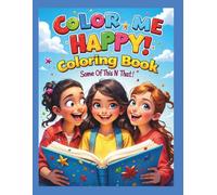 Color Me Happy! Coloring Book: Fun, Cute, Kid's, Coloring,