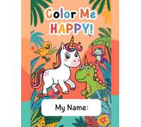 Color Me Happy: I Am Confident, Brave, & Kind: An Affirmation Coloring Book for Kids with Cute Animals to Build Self-Esteem and Mindfulness (Ages 4-8)