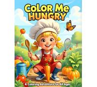 Color Me Hungry: A Food-Themed Coloring Adventure for Ages 4-8