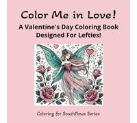 Color Me in Love!: A Valentine's Day Coloring Book for Lefties! Featuring Relaxing Imagery with Bold Lines|8.25x8.25 inches|25+ Images