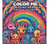 Color Me : Kids Coloring Book: 50 Smiling and Happy Things to Color