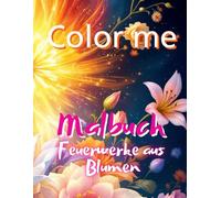Color me, Malbuch "Feuerwerke aus Blumen"