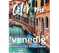 Color me, Malbuch für Erwachsene: ' venedig '