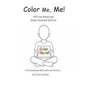 Color Me, Me!: Multicultural activity and coloring book: African American Draw Yourself Edition