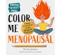 Color Me Menopausal: A Funny Activity Book for the Hormonally Challenged