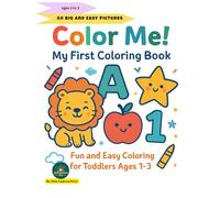 Color Me!: My First Coloring Book ︱8.5 x 11 inches, 100+ pages ┃60 Big and Easy Pictures With one-sided pages to prevent bleed-through for Ages 1-3 to color and learn!