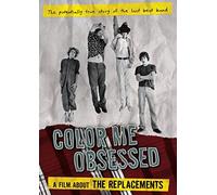 Color Me Obsessed A Film About The Replacements