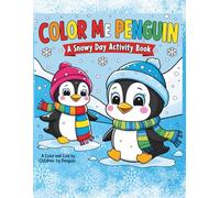 Color Me Penguin: A Snowy Day Activity Book for Kids Ages 4-8