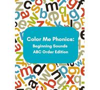 Color Me Phonics: Beginning Sounds: ABC Order Edition