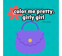 color me pretty : girly girl: bold and easy coloring
