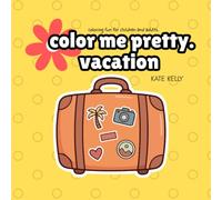 color me pretty vacation coloring book: bold, big and easy coloring book