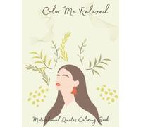 Color Me Relaxed: Motivational Quotes Coloring Book