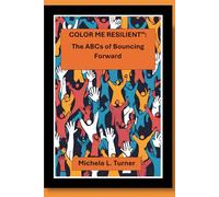 Color Me Resilient™: The ABCs of Bouncing Forward