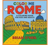 Color Me Rome: A Coloring Book for Kids and Adults