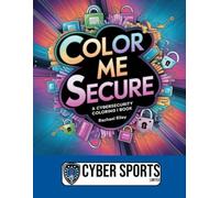 Color Me Secure: A Cyber-security Coloring Book