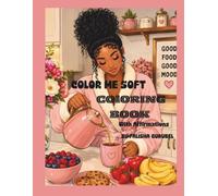 COLOR ME SOFT: Bold And Easy Black Women Coloring Book For Adults And Teens