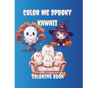 Color Me Spooky Kawaii: Coloing Book