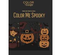 Color Me Spooky: Trick or Treat & Chil