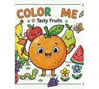Color Me: Tasty Fruits