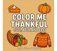 Color Me Thankful: Cute, Bold, and Easy