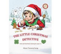 Color Me: THE LITTLE CHRISTMAS DETECTIVE: Seek and Find Meets Coloring for Ages 2-4