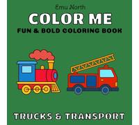 Color Me Trucks and Transport - Fun and Bold Coloring Book [US]