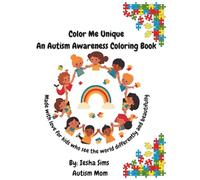 Color Me Unique: An Autism Awareness Coloring Book