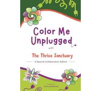 Color Me Unplugged: With The Thrive Sanctuary - A Special Collaboration Edition