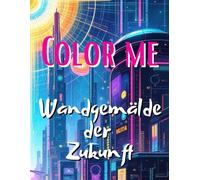 Color me, Wandgemälde der Zukunft