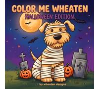 Color Me Wheaten Halloween Edition: A Coloring Book for Kids (and Wheaten Obsessed Adults)