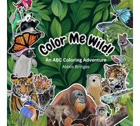 Color Me Wild!: An ABC Coloring Adventure