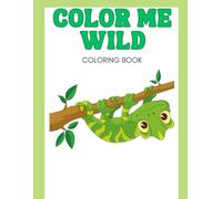 Color Me Wild Coloring Book