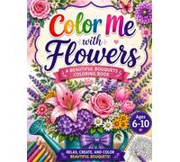 Color Me with Flowers: A Beautiful Bouquets Coloring Book