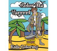Color Me Yarrrr!: Kid's Coloring