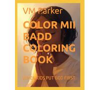 COLOR MII BADD COLORING BOOK: WHEN KIDS PUT GOD FIRST