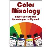 Color Mixology: How to See and Mix the Color You Really Want