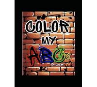 Color My ABC’s: Coloring Book