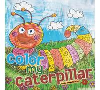 Color My Caterpillar: Fun and Easy Coloring Book For Toddlers