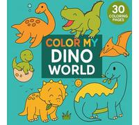 Color My Dino World: Big Dinosaurs, Bold Outlines, and Simple Shapes | Easy-to-Color Prehistoric Scenes for Relaxation, Mindfulness, and Stress-Free Coloring Fun for Adults and Teens