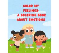 Color My Feelings:: A Coloring Book About Actions and Emotions