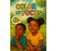 Color My Focus: A Calming Coloring Book For Amazing Kids with Super Minds