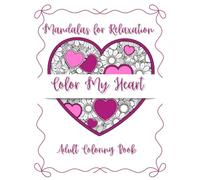 Color My Heart: Mandalas for Relaxation