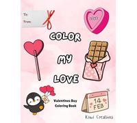Color My Love: Valentine's Day Coloring Book with Interactive Valentine's Day Pages - Cute Original Couple Gifts for Adults and Teens