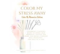 Color My Memory - A Coloring Companion for Shared Moments: A peaceful way to spark conversation, brighten the day, and share meaningful moments.