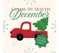 Color My Month: December Edition: Celebrate December with joyful, easy-to-color pages featuring snowflakes, holiday fun, and winter traditions like Christmas, Hanukkah, and Kwanzaa!