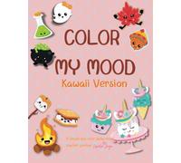 Color My Mood: Cute Coloring pages for Tracking my Feeling (Kawaii Version)